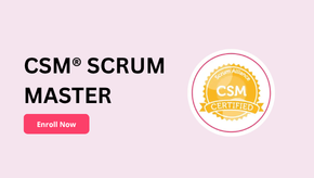 CSM® Scrum Master