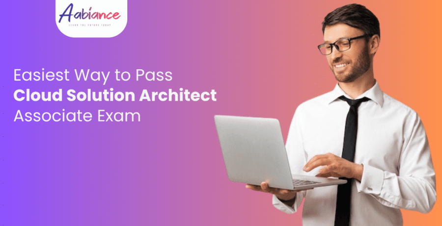 Easiest Way to Pass Cloud Solution Architect Associate Exam (2025 Guide)