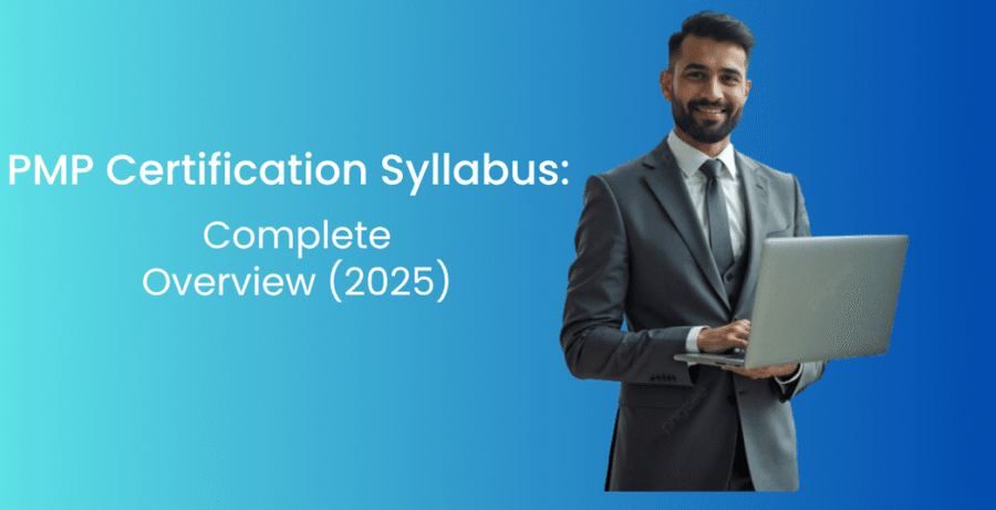 PMP Certification Syllabus: Complete Overview (2025)