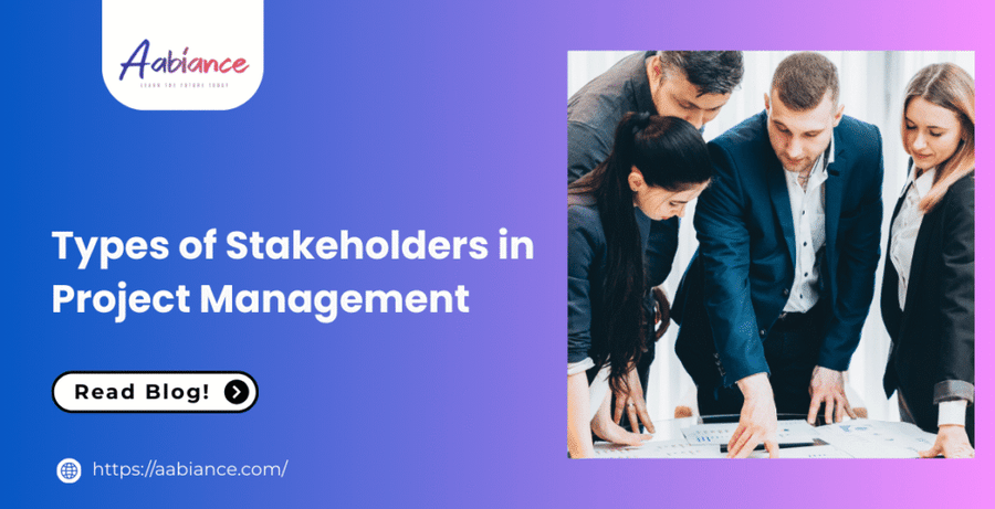 Types of Stakeholders in Project Management: A Complete Guide