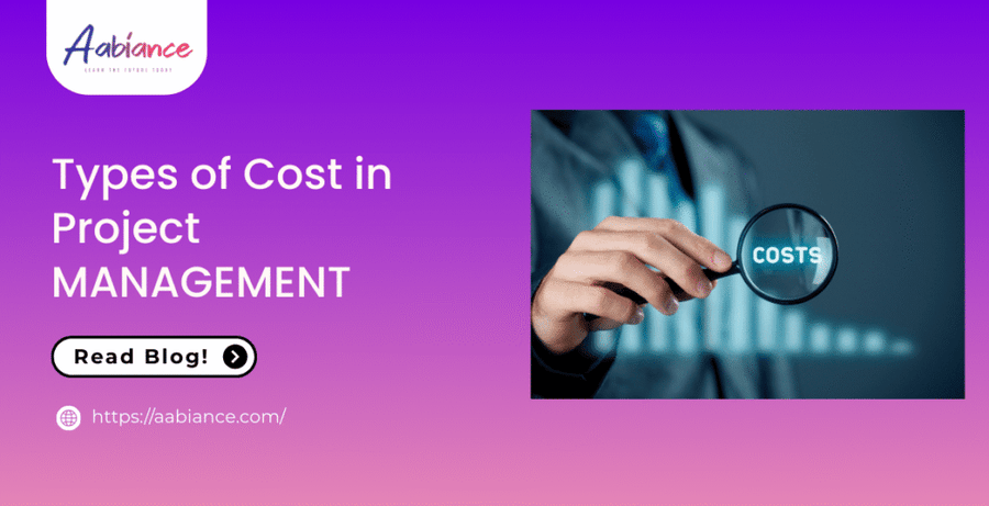 Types of Cost in Project Management: A Complete Guide