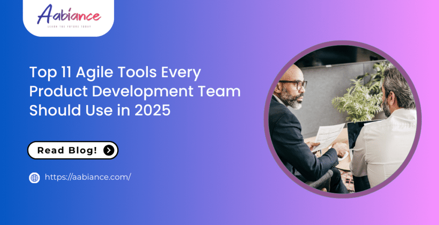 Top 11 Agile Tools Every Product Development Team Should Use in 2025