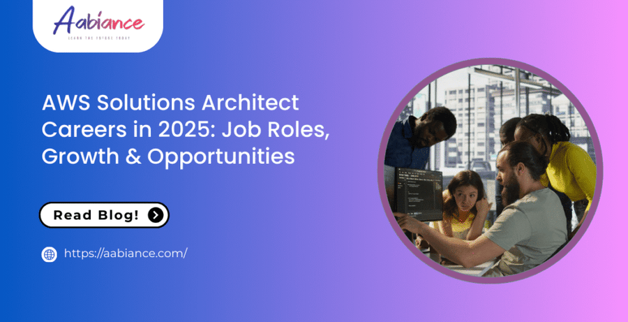 AWS Solutions Architect Careers in 2025: Job Roles, Growth & Opportunities