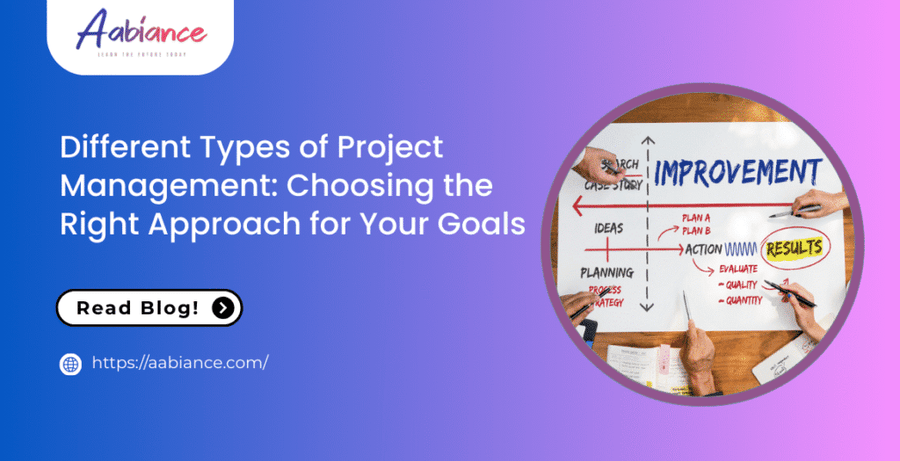 Different Types of Project Management: Choosing the Right Approach for Your Goals