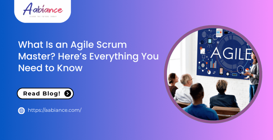 What Is an Agile Scrum Master? Here’s Everything You Need to Know