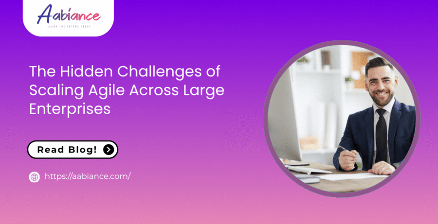The Hidden Challenges of Scaling Agile Across Large Enterprises