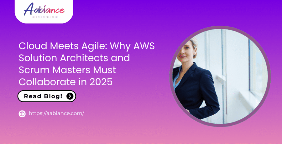 Cloud Meets Agile: Why AWS Solution Architects and Scrum Masters Must Collaborate in 2025