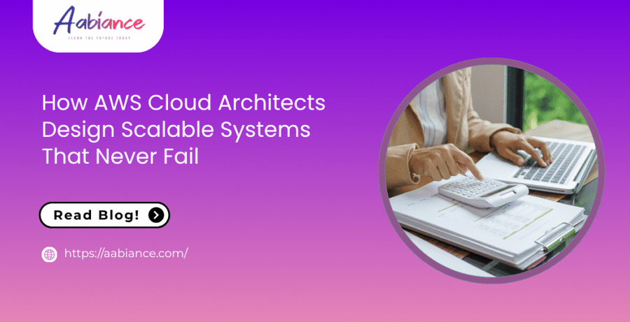 How AWS Cloud Architects Design Scalable Systems That Never Fail?