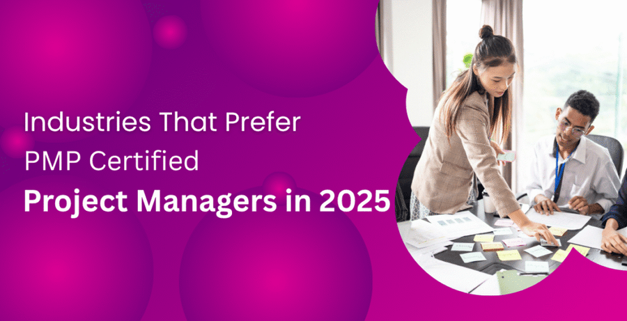 Industries That Prefer PMP Certified Project Managers in 2025
