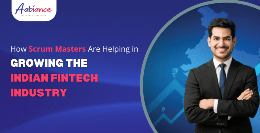 How Scrum Masters Are Helping in Growing the Indian Fintech Industry