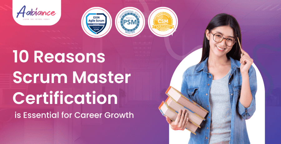 10 Reasons Scrum Master Certification is Essential for Career Growth