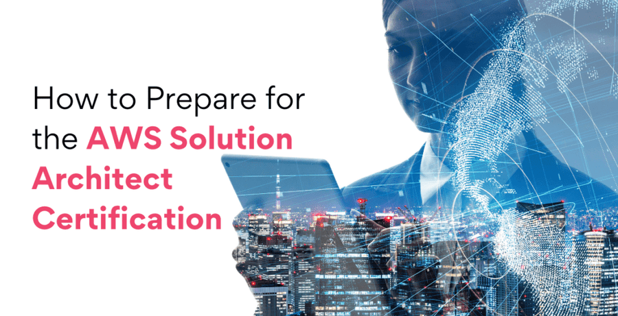 How to Prepare for the AWS Solution Architect Certification
