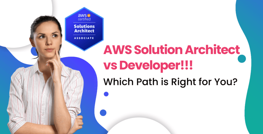AWS Solution Architect vs Developer: Which Path is Right for You?
