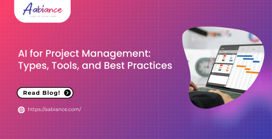 AI for Project Management: Types, Tools, and Best Practices