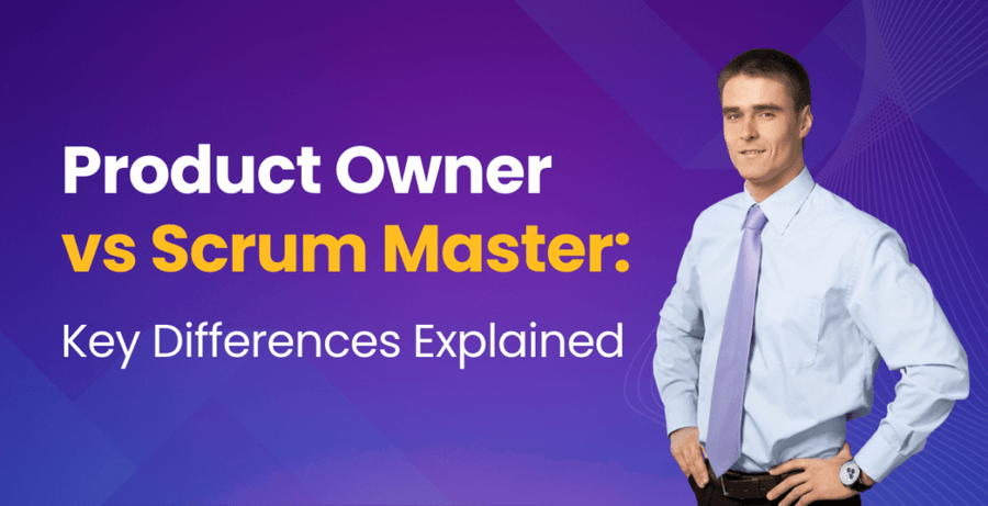 Product Owner vs Scrum Master: Key Differences Explained
