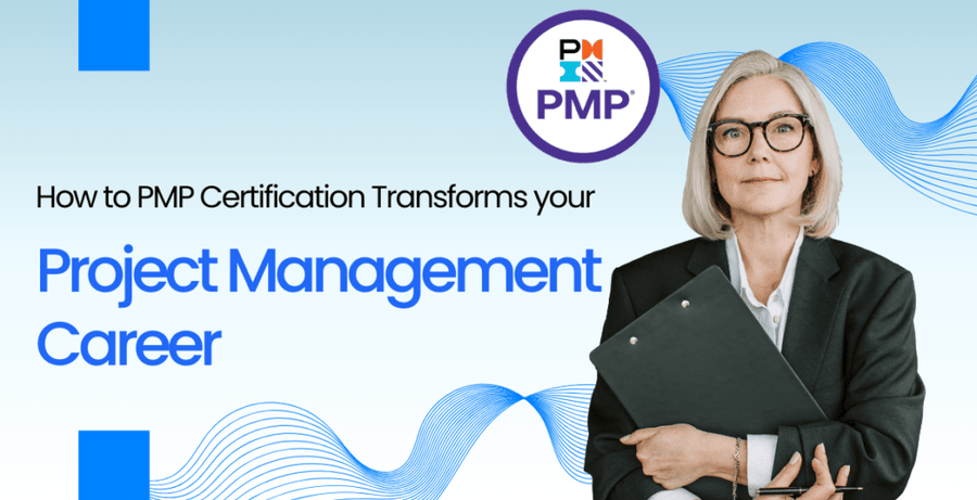 How to PMP Certification Transforms Your Project Management Career