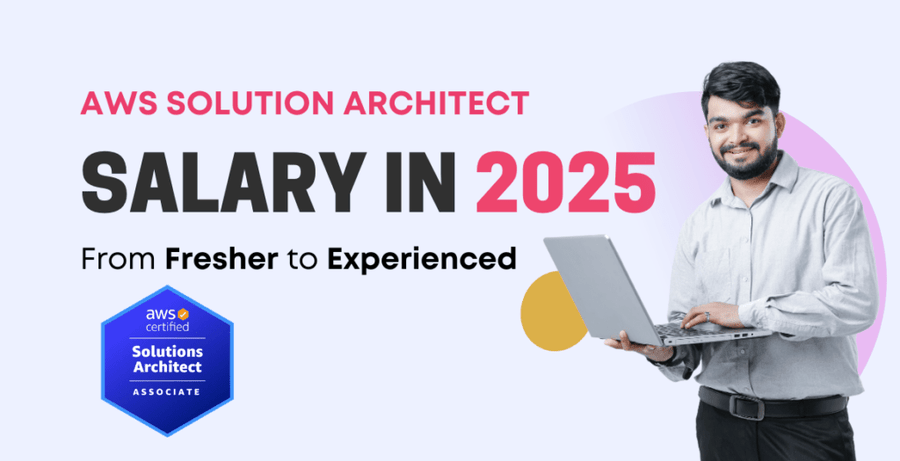 AWS Solution Architect Salary in 2025: From Fresher to Experienced