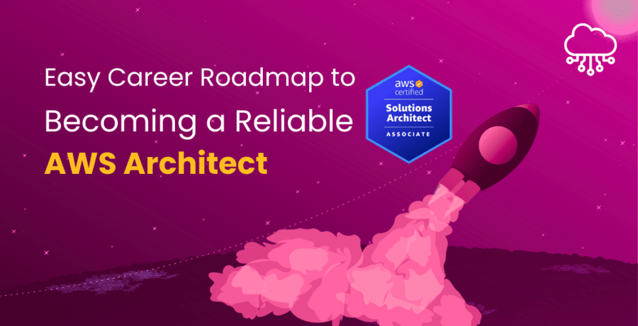 Easy Career Roadmap to Becoming a Reliable AWS Architect
