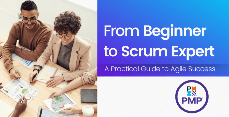 From Beginner to Scrum Expert: A Practical Guide to Agile Success