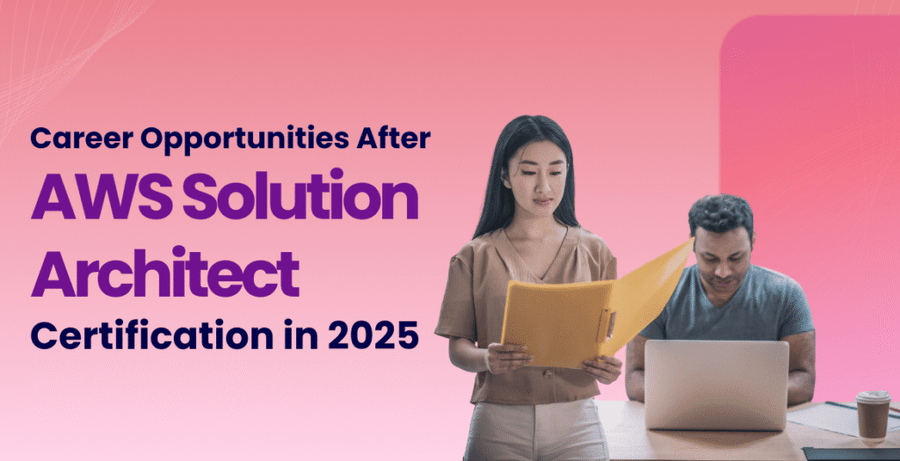 Career Opportunities After AWS Solutions Architect Certification in 2025