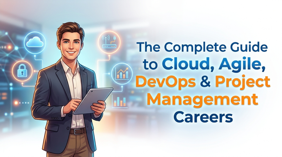 The Complete Guide to Cloud, Agile, DevOps & Project Management Careers